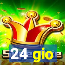 24 gio