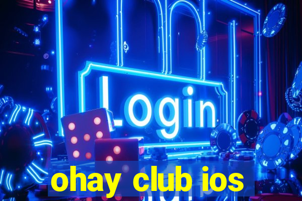 ohay club ios