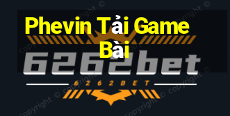 Phevin Tải Game Bài