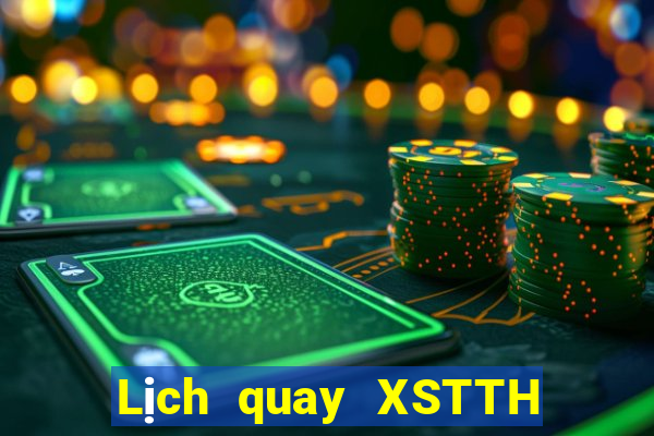 Lịch quay XSTTH ngày 18