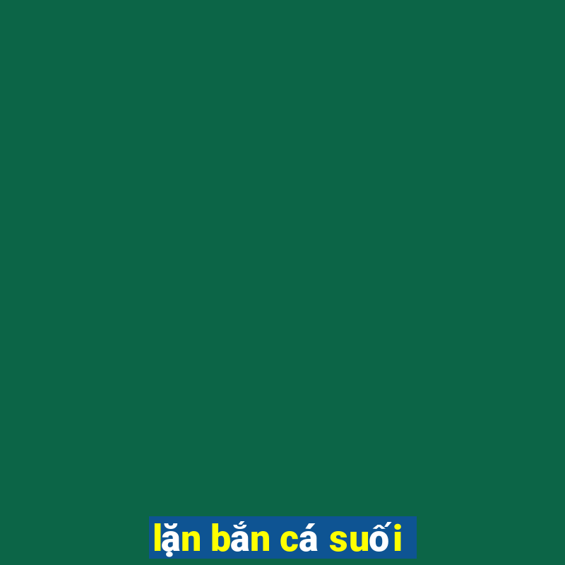 lặn bắn cá suối