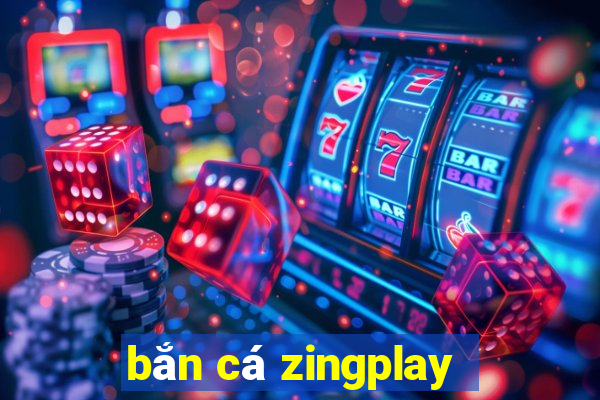 bắn cá zingplay