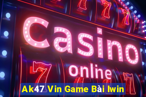 Ak47 Vin Game Bài Iwin