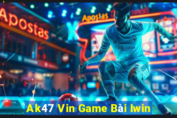 Ak47 Vin Game Bài Iwin