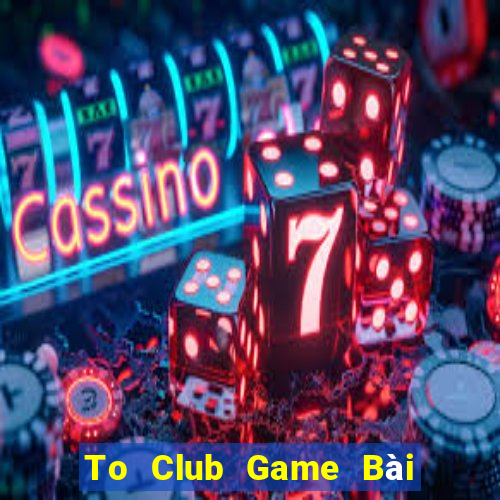 To Club Game Bài Poker Online