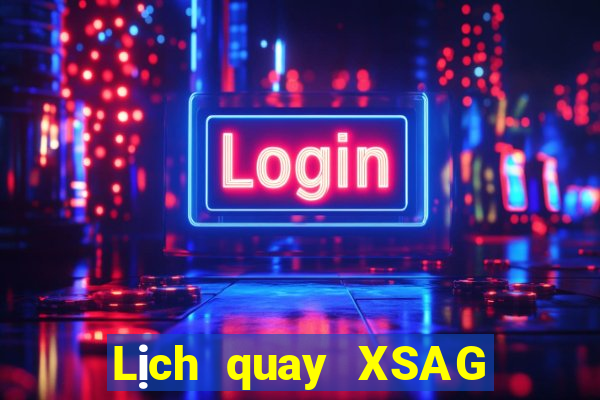 Lịch quay XSAG ngày 4