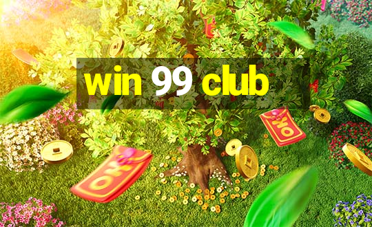 win 99 club