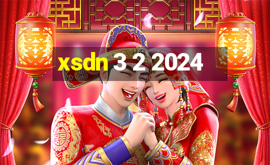 xsdn 3 2 2024