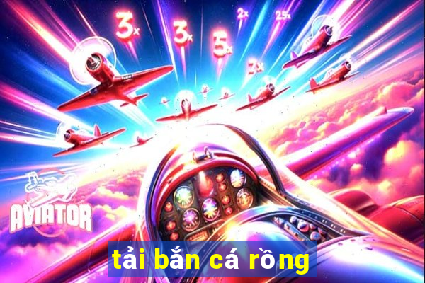 tai ban ca rong