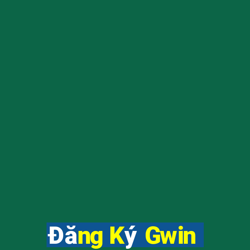 Đăng Ký Gwin