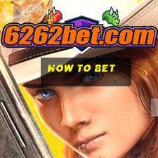 how to bet