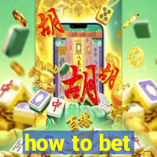 how to bet