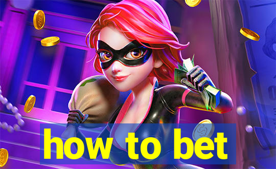 how to bet