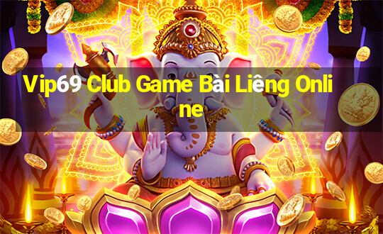 Vip69 Club Game Bài Liêng Online