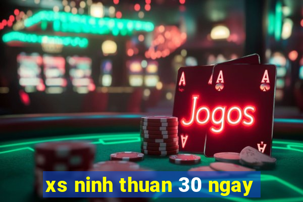 xs ninh thuan 30 ngay