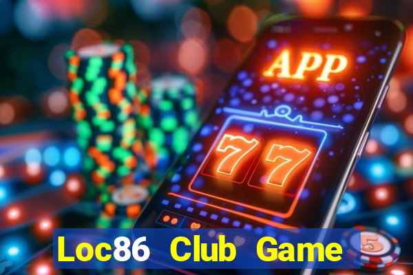 Loc86 Club Game Bài Offline Cho Pc