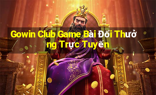 Gowin Club Game Bài Đổi Thưởng Trực Tuyến