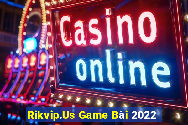 Rikvip.Us Game Bài 2022