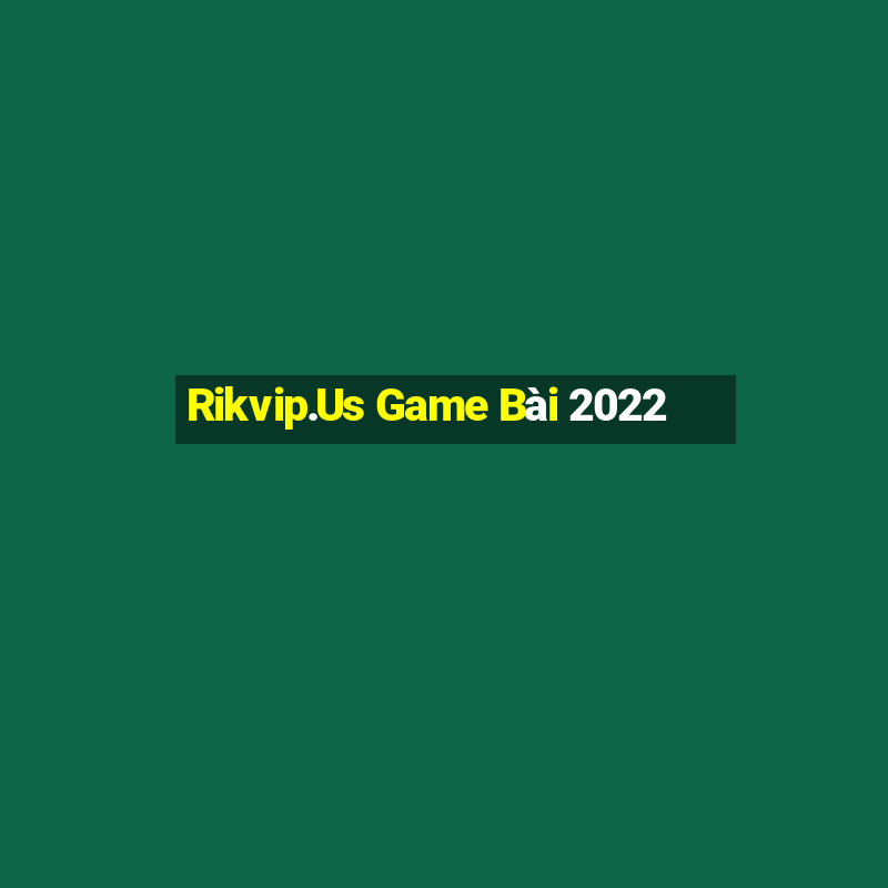 Rikvip.Us Game Bài 2022