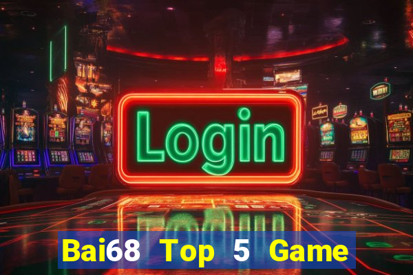 Bai68 Top 5 Game Bài Đổi Thưởng