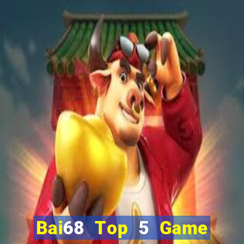 Bai68 Top 5 Game Bài Đổi Thưởng