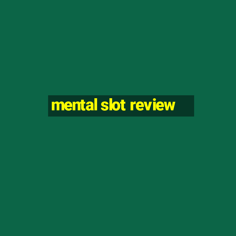 mental slot review