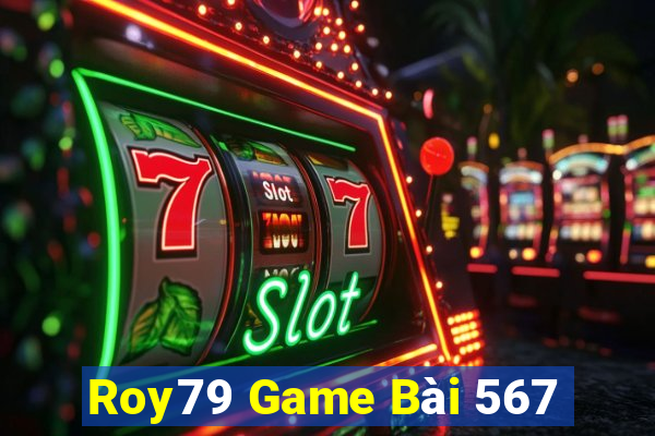 Roy79 Game Bài 567