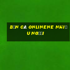 bắn cá onlinene nhiều người