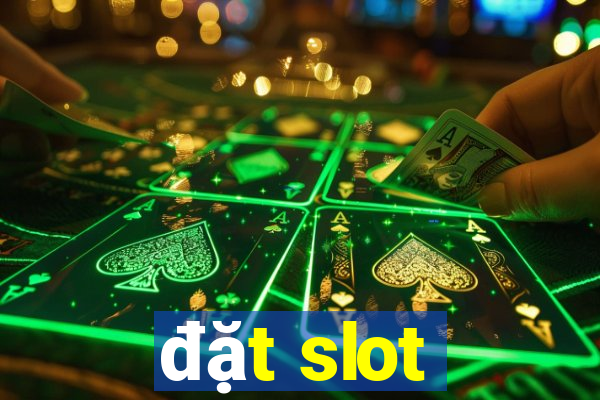 đặt slot