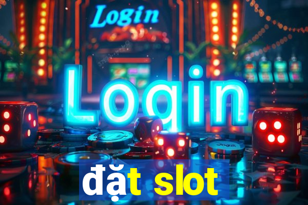 đặt slot