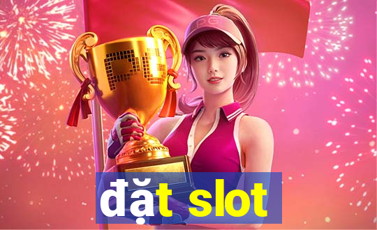 đặt slot