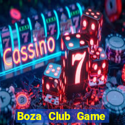 Boza Club Game Bài Hot Nhất Hiện Nay