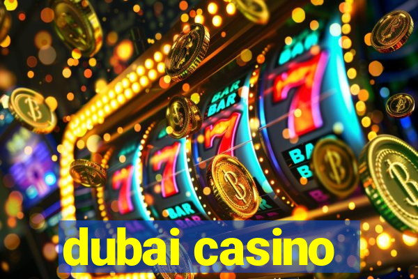 dubai casino