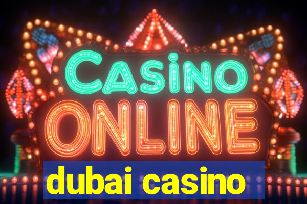 dubai casino