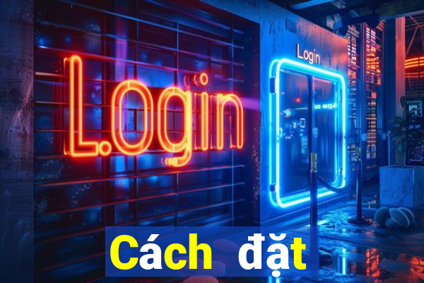 Cách đặt cược XSBL ngày 19