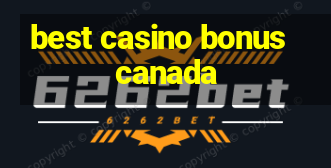 best casino bonus canada