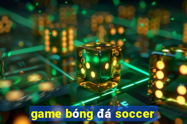 game bóng đá soccer