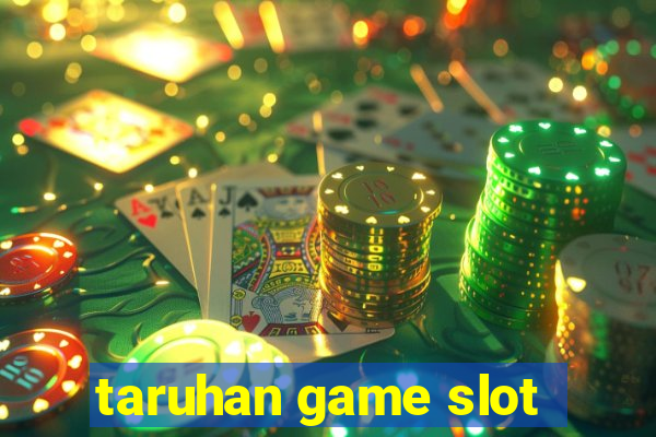 taruhan game slot