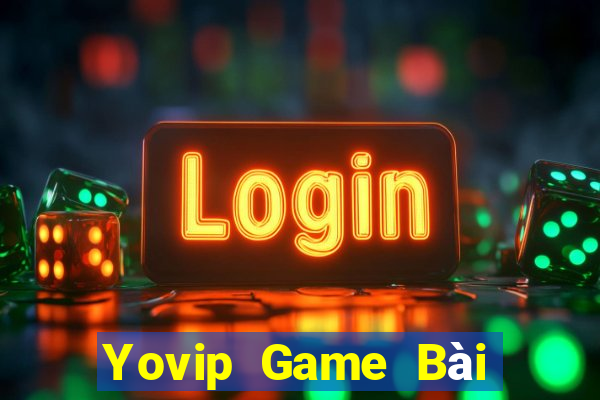 Yovip Game Bài Nhiều Người Chơi Nhất