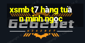 xsmb t7 hàng tuần minh ngọc