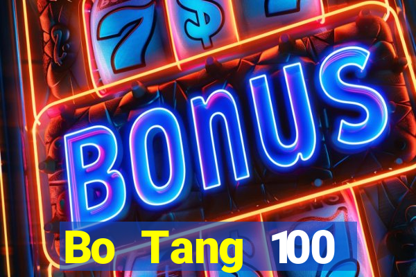 Bo Tang 100 triệu mở tài khoản