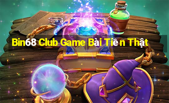 Bin68 Club Game Bài Tiền Thật