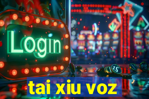 tai xiu voz