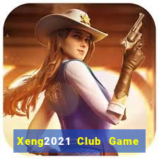 Xeng2021 Club Game Bài Slot