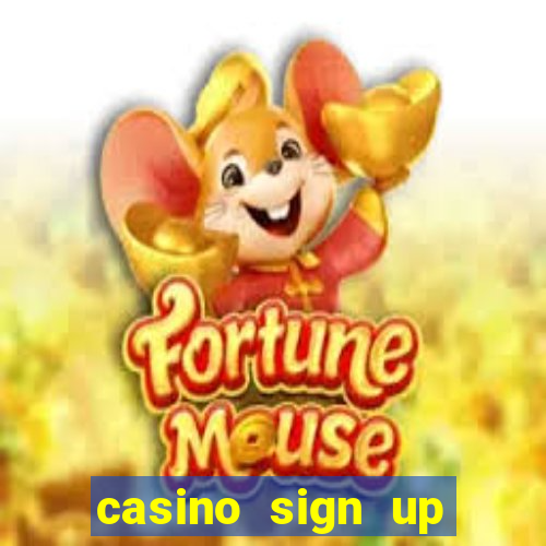 casino sign up bonus no deposit