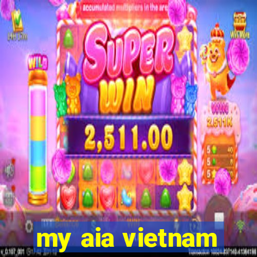 my aia vietnam