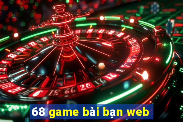 68 game bài bạn web