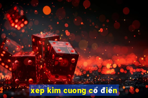 xep kim cuong cổ điển