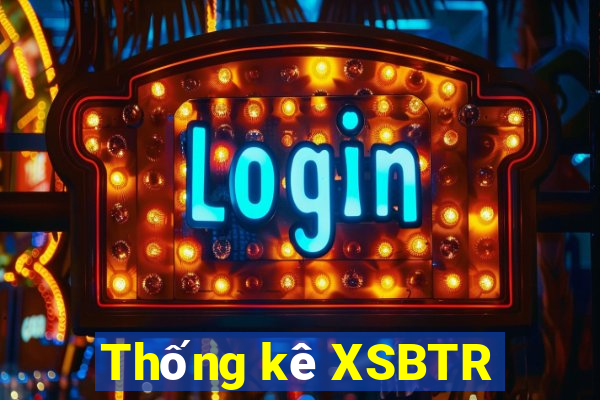 Thống kê XSBTR