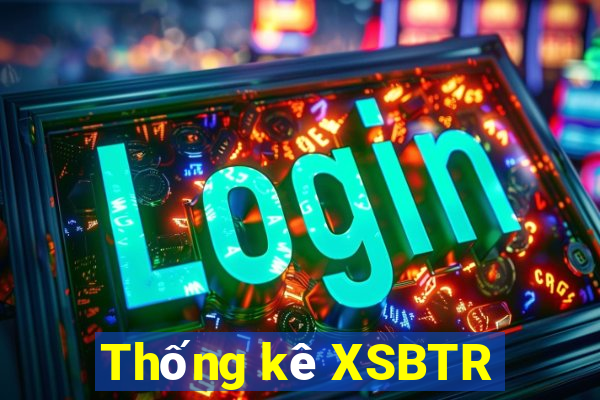 Thống kê XSBTR